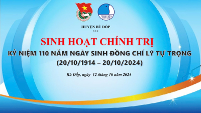 Tuổi trẻ Bù Đốp: SINH HOẠT CHÍNH TRỊ KỶ NIỆM 110 NĂM NGÀY SINH ĐỒNG CHÍ LÝ TỰ TRỌNG