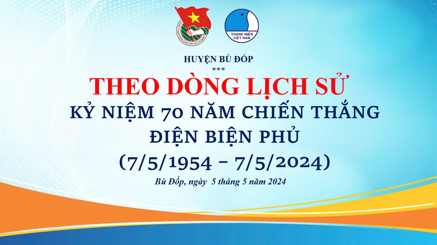 Tuổi trẻ Bù Đốp sôi nổi các hoạt động chào mừng kỷ niệm 70 năm Chiến thắng Điện Biên Phủ (7/5/1954 – 7/5/2024)